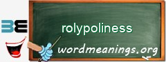 WordMeaning blackboard for rolypoliness